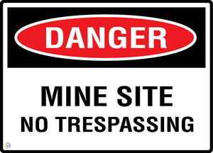 Danger - Mine Site No Trespassing Sign