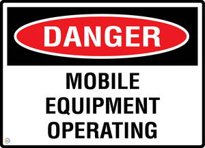 Danger - Mobile Equipment Operating Sign