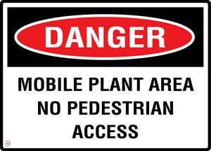 Danger - Mobile Plant Area No Pedestrian Access Sign