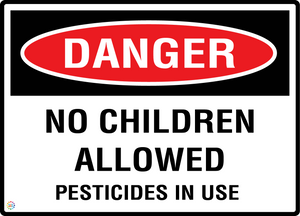 Danger - No Children Allowed - Pesticides In Use Sign