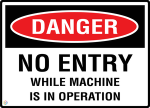 Danger - No Entry While Machine Is In Operation Sign