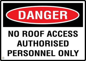 Danger - No Roof Access - Authorised Personnel Only Sign