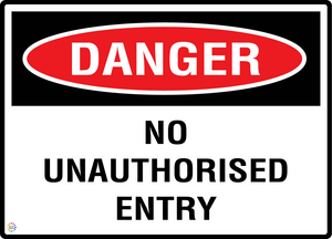 Danger - No Unauthorised Entry Sign