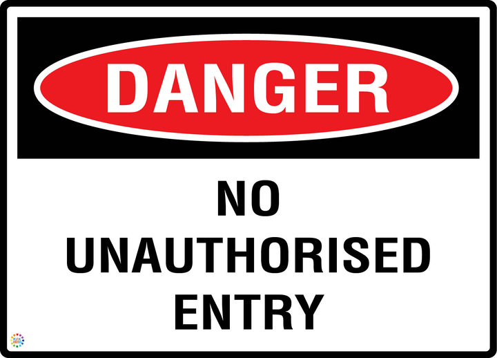 Danger - No Unauthorised Entry Sign