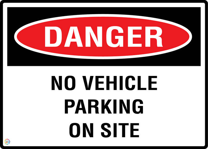 Danger - No Vehicle Parking On Site Sign