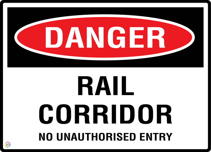 Danger Railing Signage Danger - Rail Corridor - No Unauthorised Entry Sign | Rail Safety ...