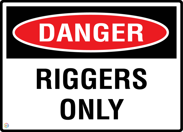 Danger - Riggers Only Sign
