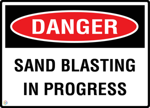Danger - Sand Blasting In Progress Sign