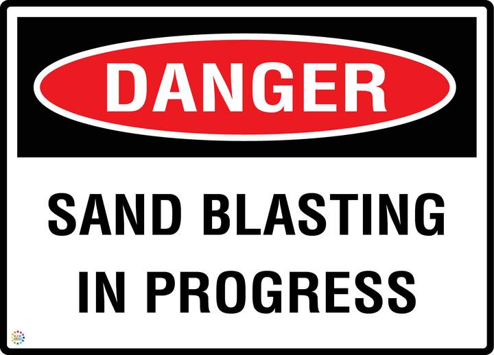 Danger - Sand Blasting In Progress Sign