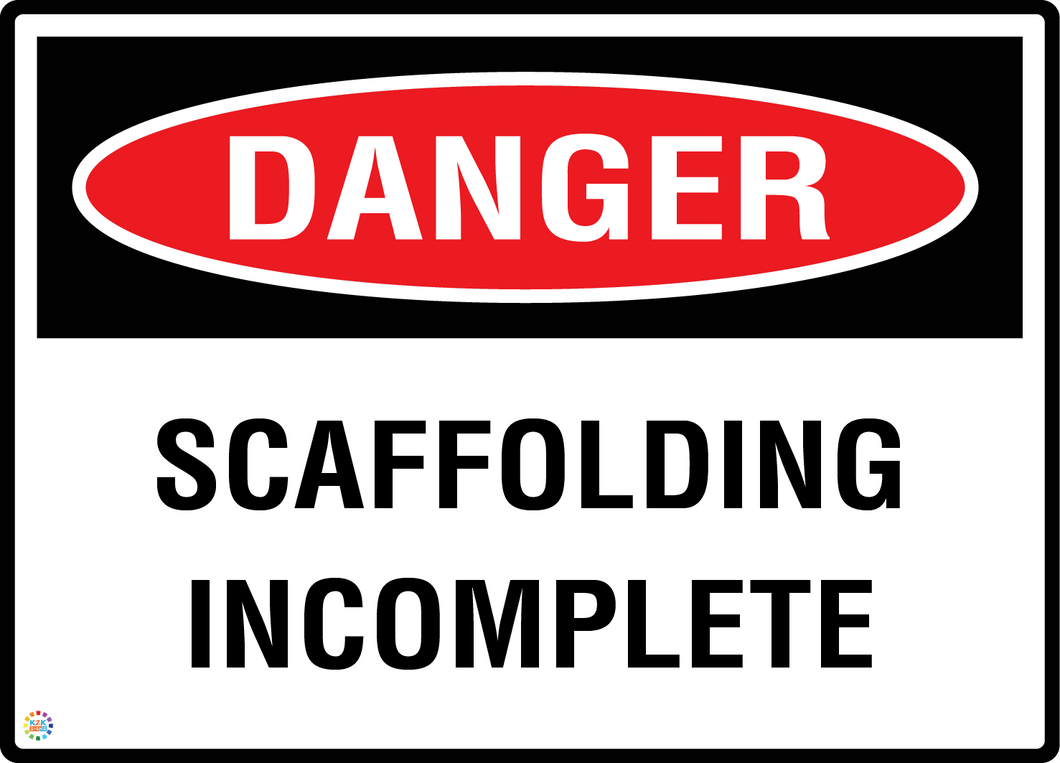 Scaffold Incomplete Sign Danger - Scaffolding Incomplete Sign | Scaffold Safety Sign | K2K Signs ...