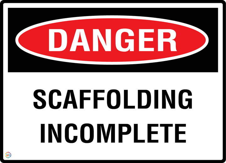 Danger - Scaffolding Incomplete Sign