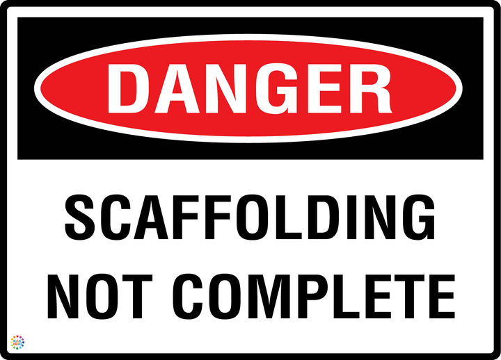 Danger - Scaffolding Not Complete Sign