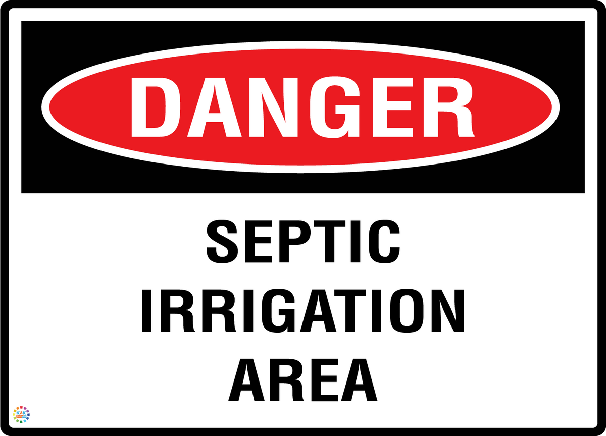 Danger Septic Irrigation Area Sign | K2K Signs Australia