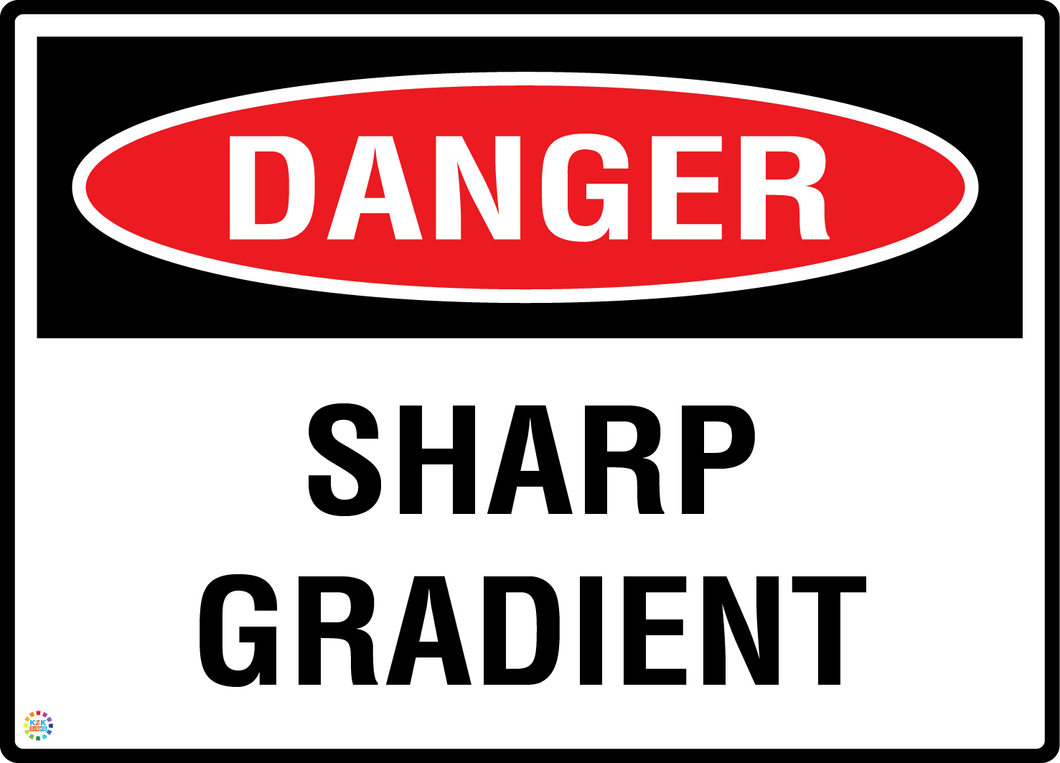 Danger - Sharp Gradient Sign | Steep Slope Safety Sign | K2K Signs ...