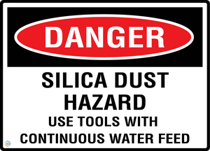Danger - Silica Dust Hazard - Use Tools With Continuous Water Feed Sign