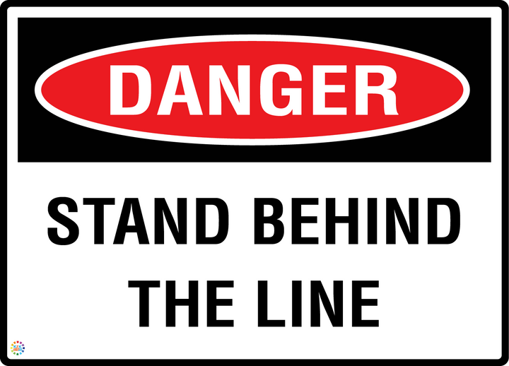 Danger - Stand Behind The Line Sign