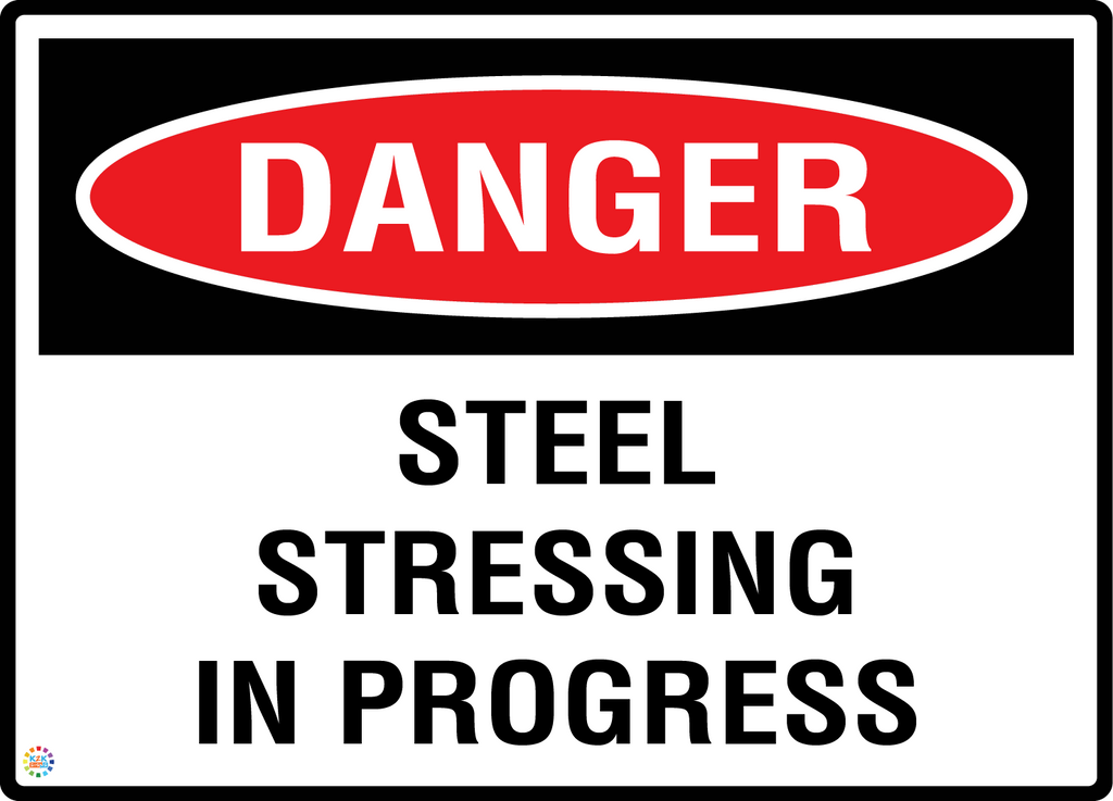 Danger - Steel Stressing In Progress Sign | Post Tension Safety Sign ...