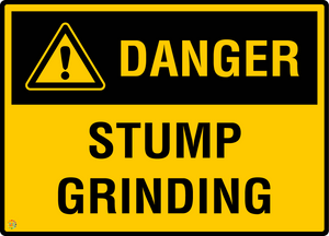 Danger - Stump Grinding Sign