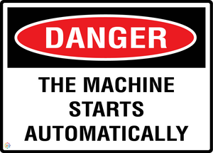 Danger - This Machine Starts Automatically Sign