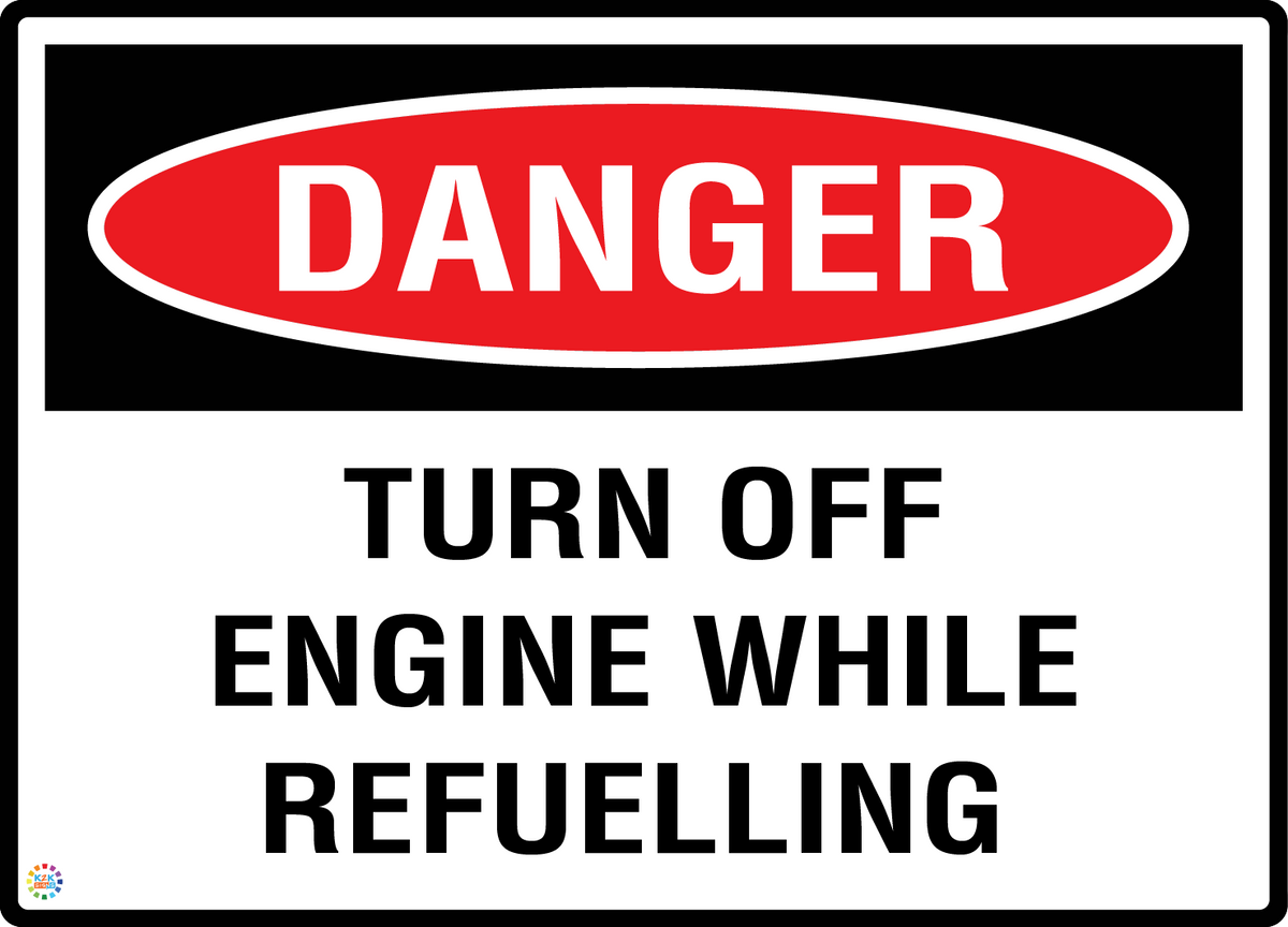 Danger – Turn Off Engine While Refuelling Sign | Fuel Safety Sign | K2K ...