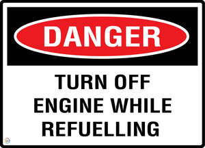 Danger - Turn Off Engine While Refuelling Sign