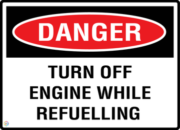 Danger – Turn Off Engine While Refuelling Sign | Fuel Safety Sign | K2K ...