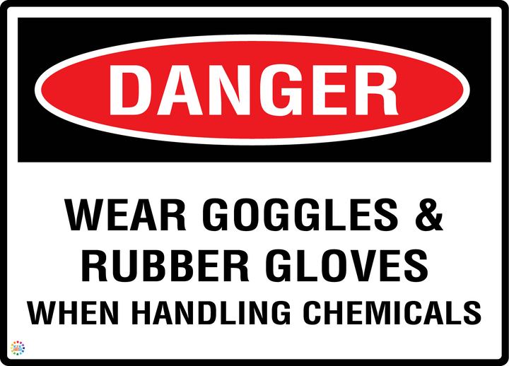 Danger - Wear Goggles & Rubber Gloves When Handling Chemicals Sign