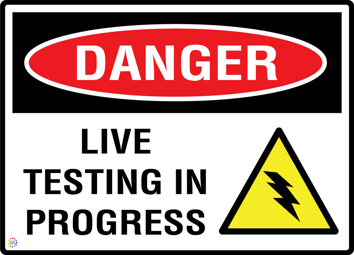 Danger Live Testing In Progress Sign | K2K Signs Australia