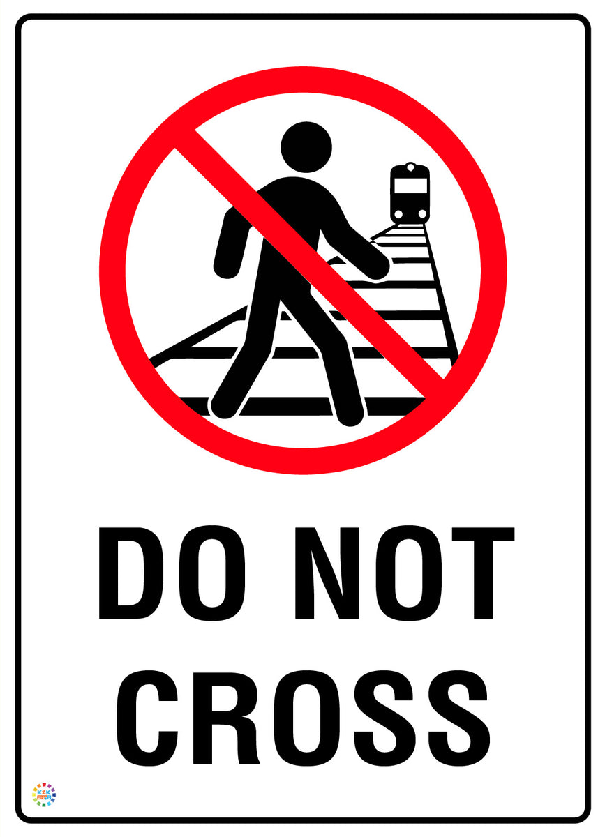 Do Not Cross Sign | Prohibition Safety Sign | K2K Signs Australia
