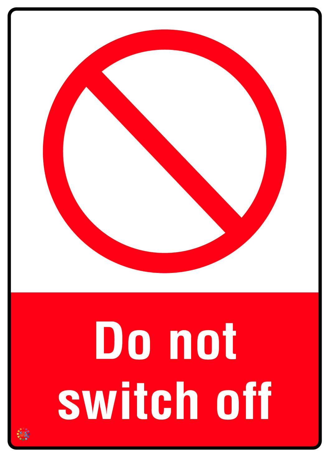 Do Not Switch Off Sign