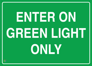 Enter On Green Light Only Sign