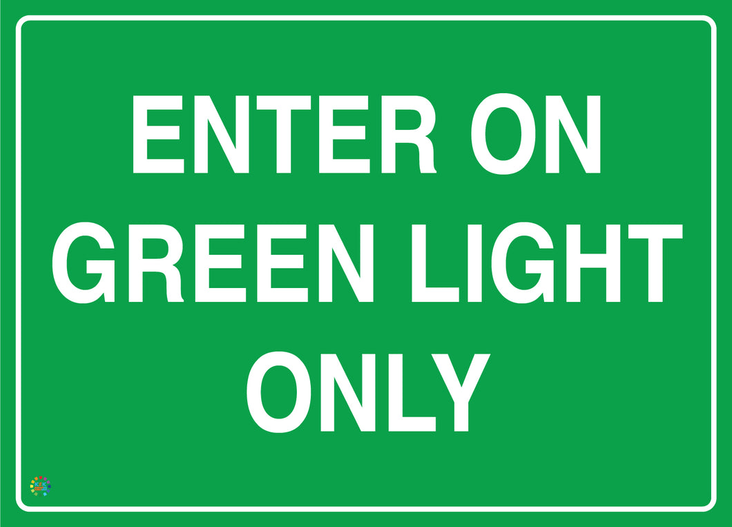 Enter On Green Light Only Sign