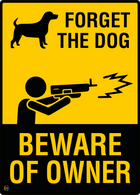 Forget The Dog Beware Of Owner