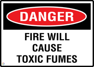 Danger Fire Will Cause Toxic Fumes