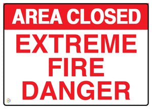 Area Closed - Extreme Fire Danger Sign