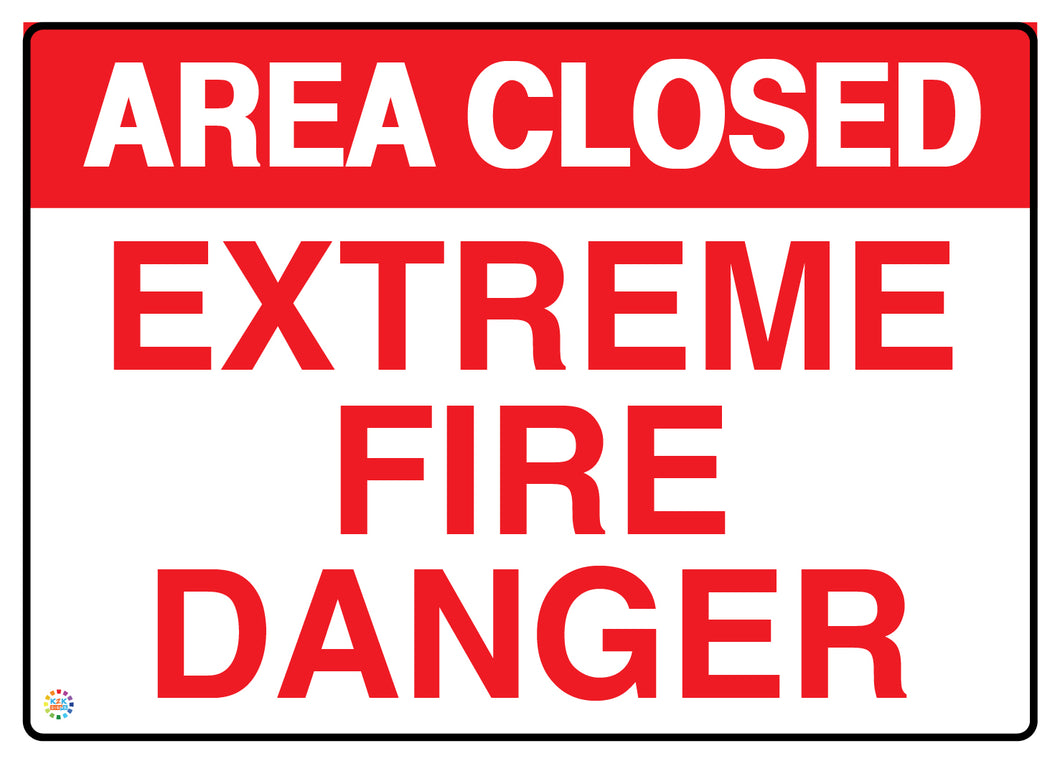 Area Closed - Extreme Fire Danger Sign