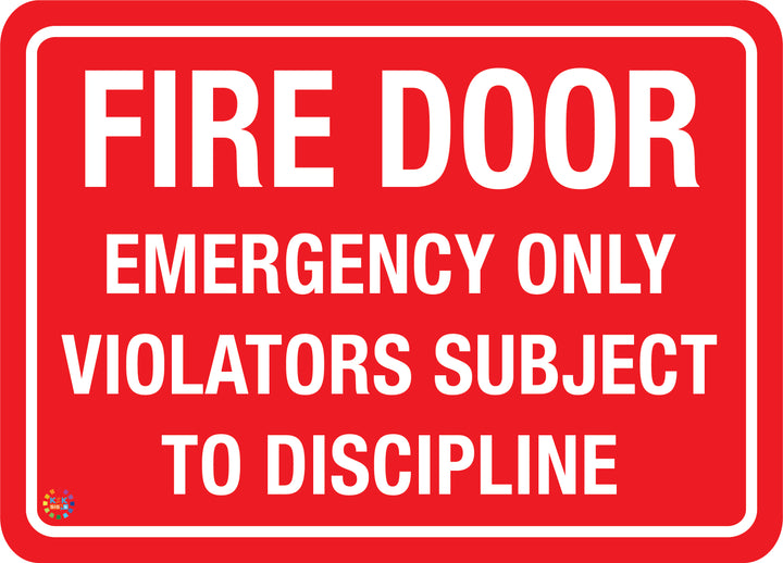 Fire Door Emergency Only Violators Subject To Discipline Sign