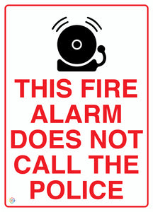 This Fire Alarm Does Not Call The Police Sign