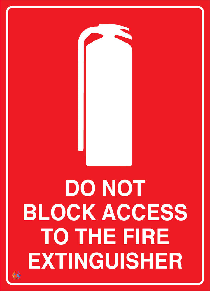 Do Not Block Access To The Fire Extinguisher Sign