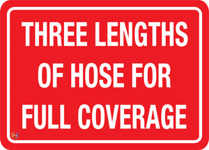 Three Lengths Of Hose For Full Coverage Sign