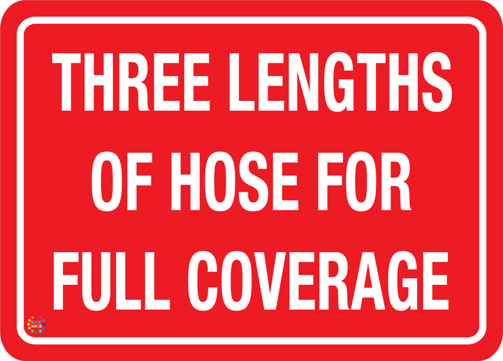 Three Lengths Of Hose For Full Coverage Sign