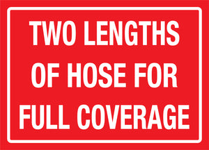 Two Lengths Of Hose For Full Coverage Sign