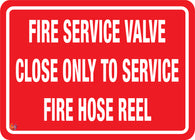 Fire Service Valve - Close Only to Service Fire Hose Reel Sign