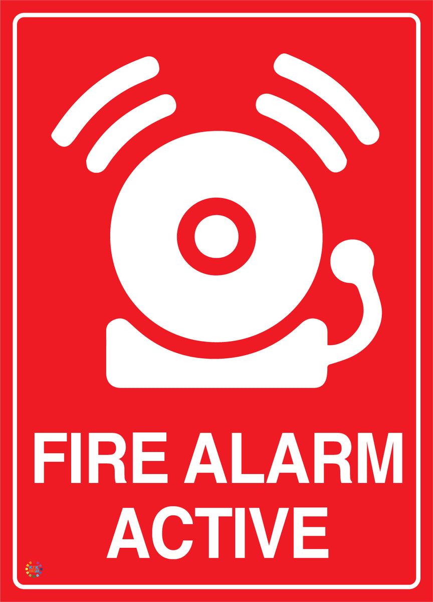 Fire Alarm Active Sign – Workplace & Building Safety Signs Australia ...