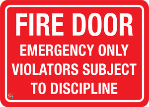 Fire Door Emergency Only - Violators Subject To Discipline Sign