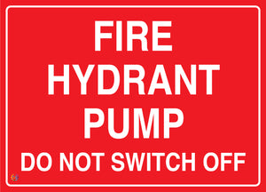 Fire Hydrant Pump - Do Not Switch Off Sign