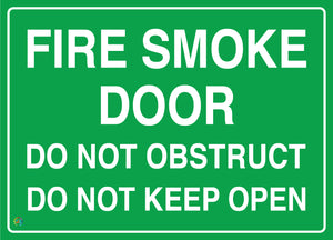 Fire Smoke Door - Do Not Obstruct - Do Not Keep Open Sign