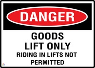 Danger Goods Lift Only - Riding In Lifts Not Permitted