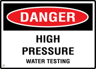Danger High Pressure Water Testing