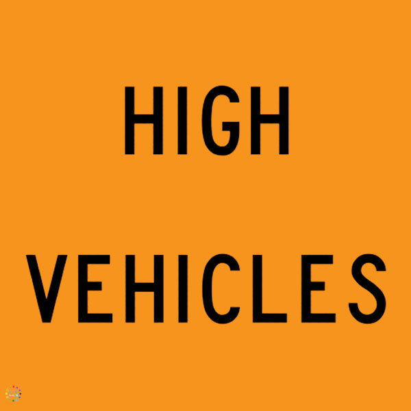High Vehicles Sign | K2K Signs Australia